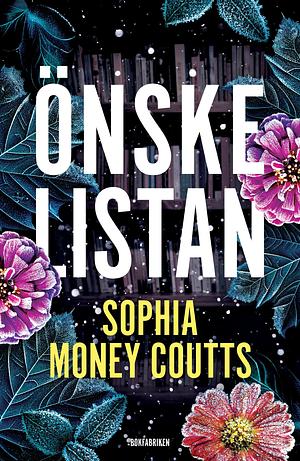 Önskelistan by Sophia Money-Coutts, Sophia Money-Coutts, Sofia Hysing-Boytim