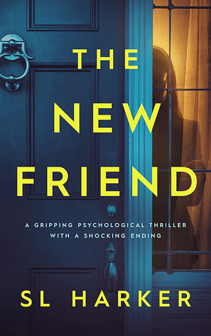 The New Friend by S.L. Harker