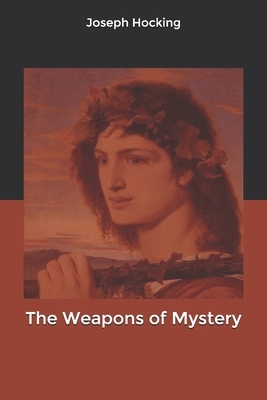 The Weapons of Mystery by Joseph Hocking