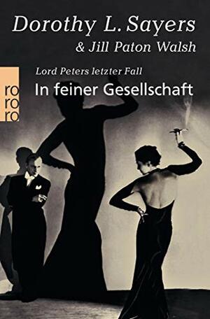 In feiner Gesellschaft by Dorothy L. Sayers, Jill Paton Walsh