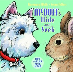 McDuff's Hide-and-Seek: Lift the Flap/Pull the Tab Book by Rosemary Wells, Susan Jeffers