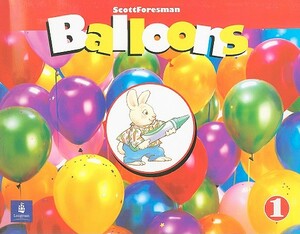 Balloons, Book 1 by Barbara Hojel, Scott Foresman, Mario Herrera