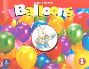 Balloons, Book 1 by Scott Foresman, Barbara Hojel, Mario Herrera