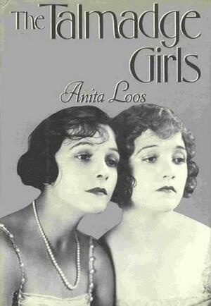 The Talmadge girls : a memoir by Anita Loos