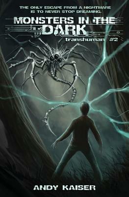 Monsters in the Dark: Transhuman #2 by Andy Kaiser