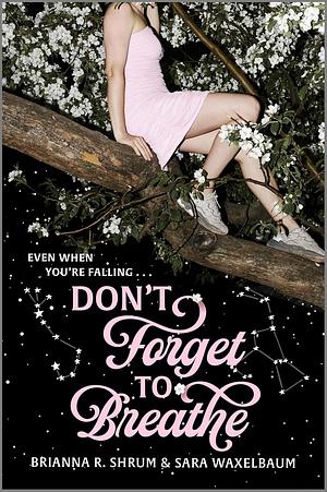 Don't Forget to Breathe by Brianna R. Shrum, Sara Waxelbaum