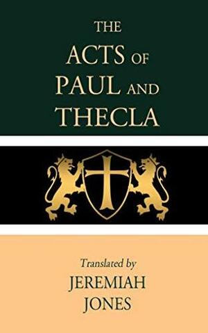 The Acts of Paul and Thecla by N. Redington, Unknown