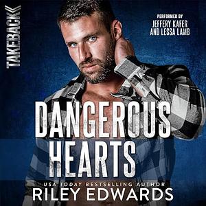 Dangerous Hearts by Riley Edwards