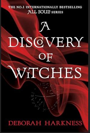 A Discovery of Witches by Deborah Harkness