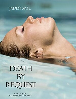 Death by Request by Jaden Skye