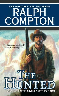 The Hunted by Ralph Compton, Matthew P. Mayo