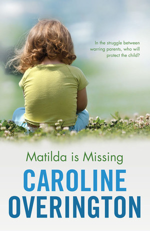 Matilda Is Missing by Caroline Overington