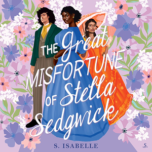 The Great Misfortune of Stella Sedgwick by S. Isabelle