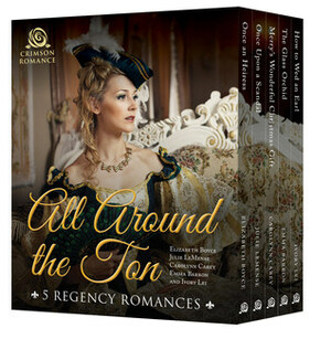 All Around the Ton by Julie LeMense, Elizabeth Boyce, Carolynn Carey, Ivory Lei, Emma Barron