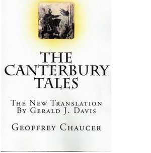 The Canterbury Tales: The New Translation by Geoffrey Chaucer, Gerald J. Davis