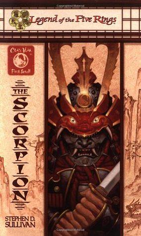 The Scorpion (Legend of the Five Rings: Clan War, First Scroll) by Sullivan, Stephen D.(July 1, 2000) Mass Market Paperback by Stephen D. Sullivan, Stephen D. Sullivan