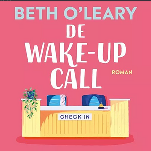 De wake-up call by Beth O'Leary