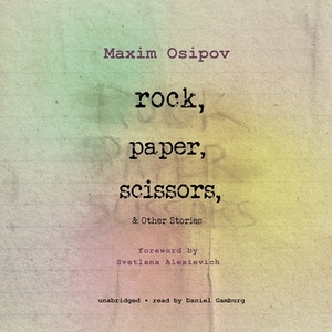 Rock, Paper, Scissors and Other Stories by Maxim Osipov