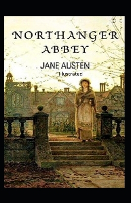 Northanger Abbey Illustrated by Jane Austen