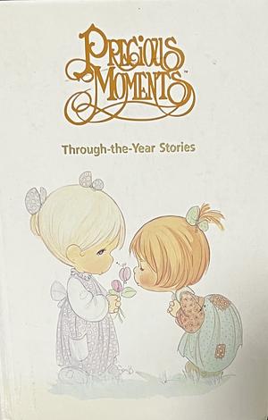 Precious Moments: Through-The-Year Stories by Victor Gilbert Beers