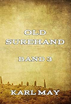 Old Surehand, Band 3 by Karl May