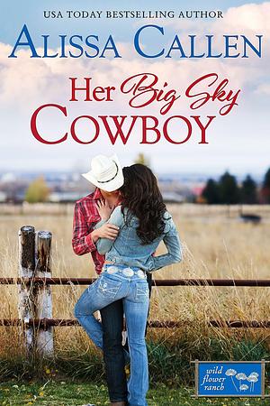 Her Big Sky Cowboy by Alissa Callen