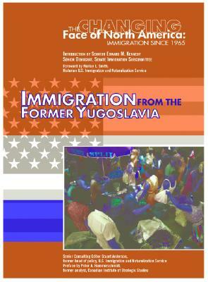 Immigration from the Former Yugoslavia by Nancy Honovich