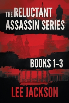 The Reluctant Assassin Series Books 1-3 by Lee Jackson