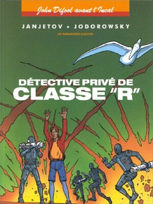 JOHN DIFOOL AVANT L'INCAL TOME 2 : DETECTIVE PRIVE DE CLASSE R by Zoran Janjetov, Alejandro Jodorowsky