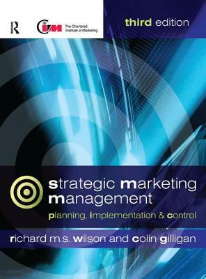 Strategic Marketing Management by Richard M. S. Wilson