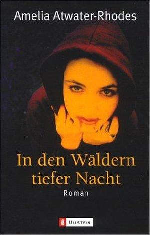 In den Wäldern tiefer Nacht by Amelia Atwater-Rhodes, Amelia Atwater-Rhodes