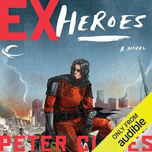 Ex-Heroes by Peter Clines