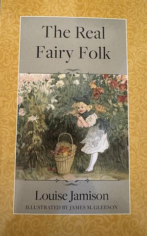 The Real Fairy Folk by Louise Jamison