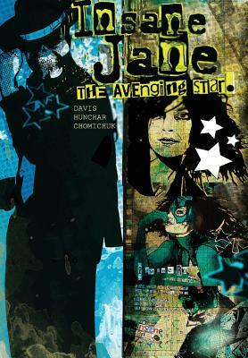 Insane Jane: Avenging Star by Zach Hunchar