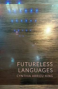 Futureless Languages by Cynthia Arrieu-King