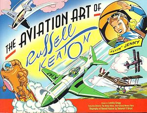 The Aviation Art of Russell Keaton by Russell Keaton