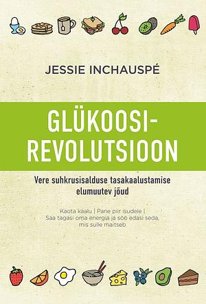 Glükoosirevolutsioon by Jessie Inchauspé