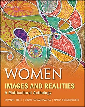 Women: Images & Realities, a Multicultural Anthology by Amy Kesselman, Nancy Schniedewind, Lily D. McNair, Suzanne M. Kelly