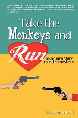 Take the Monkeys and Run by Karen Cantwell