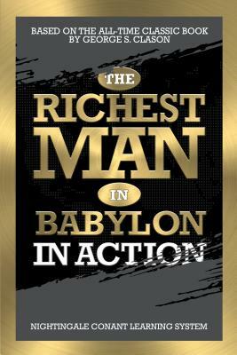 The Richest Man in Babylon in Action by George S. Clason, Nightingale Conant Learning System