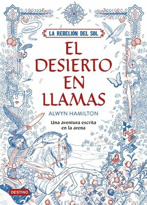 El desierto en llamas by Alwyn Hamilton, Joan Josep Mussarra Roca