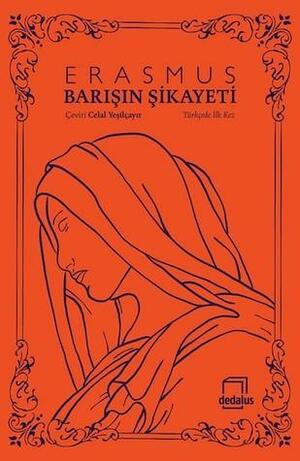 Barışın Şikayeti by Desiderius Erasmus