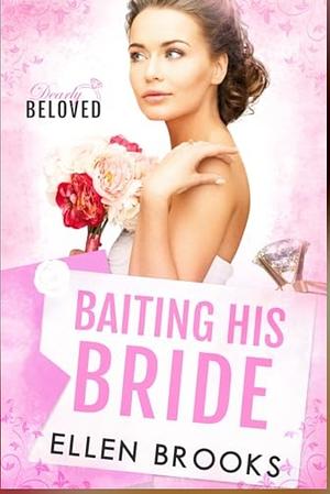 Baiting his bride by Ellen Brooks