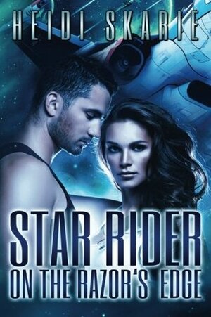 Star Rider on the Razor's Edge (Volume 1) by Heidi Skarie