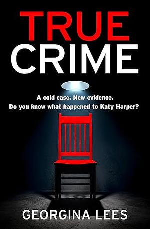 True Crime by Georgina Lees