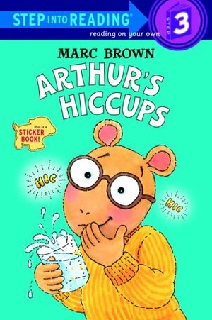 Arthur's Hiccups (Step-Into-Reading, Step 3) by Marc Brown