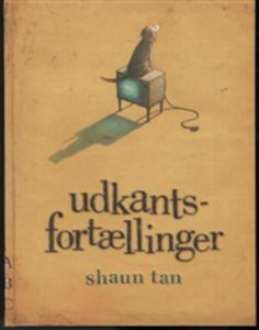Udkantsfortællinger by Shaun Tan