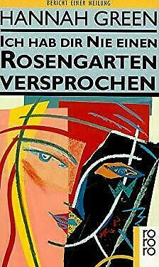 Ich hab dir nie einen Rosengarten versprochen by Hannah Green, Joanne Greenberg