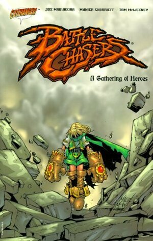Battle Chasers: A Gathering of Heroes by Tom McWeeney, Joe Madureira, Munier Sharrieff