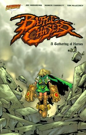 Battle Chasers: A Gathering of Heroes by Munier Sharrieff, Tom McWeeney, Joe Madureira